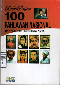 Image of Buku Pintar 100 Pahlawan Nasional dan Sejarah Perjuangannya