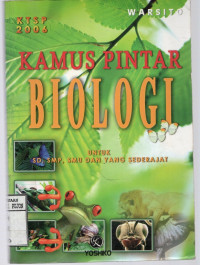 Image of Kamus Pintar Biologi untuk SD, SMP, SMU dan yang Sederajat